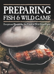 Preparing Fish & Wild Game