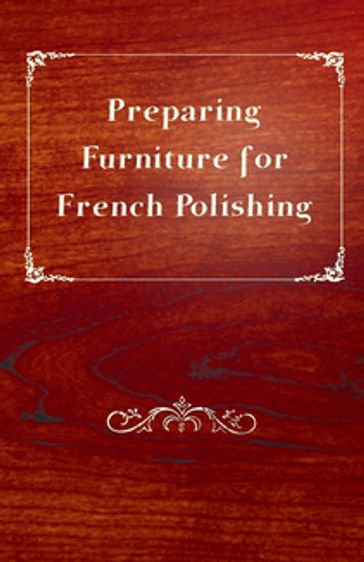Preparing Furniture for French Polishing - ANON