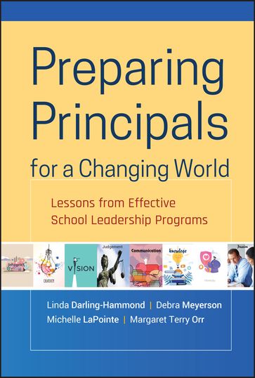 Preparing Principals for a Changing World - Linda Darling-Hammond - Debra Meyerson - Michelle LaPointe - Margaret T. Orr