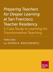Preparing Teachers for Deeper Learning at San Francisco Teacher Residency