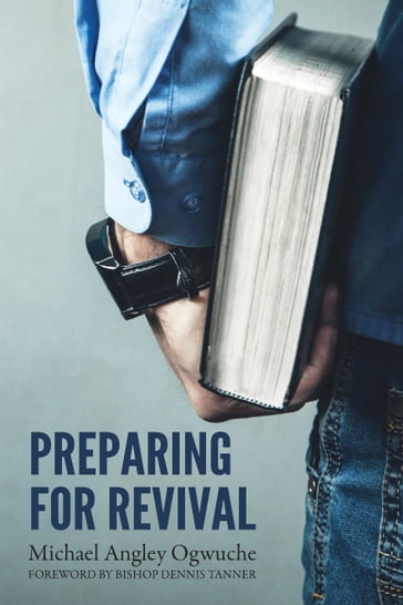 Preparing for Revival - Michael Angley Ogwuche
