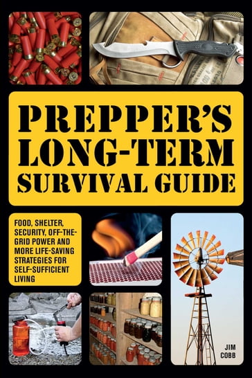 Prepper's Long-Term Survival Guide - Jim Cobb