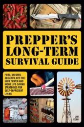 Prepper s Long-term Survival Guide