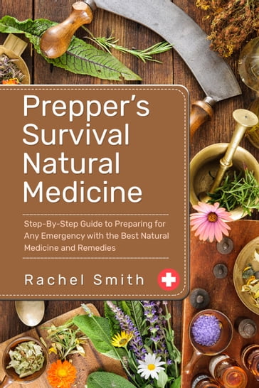 Prepper's Survival Natural Medicine - Rachel Smith