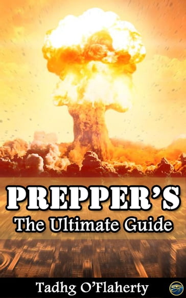 Prepper's: The Ultimate Guide - Tadhg O