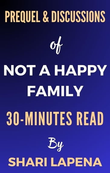 Prequel & Discussions Of Not a Happy Family - 30-Minutes Read