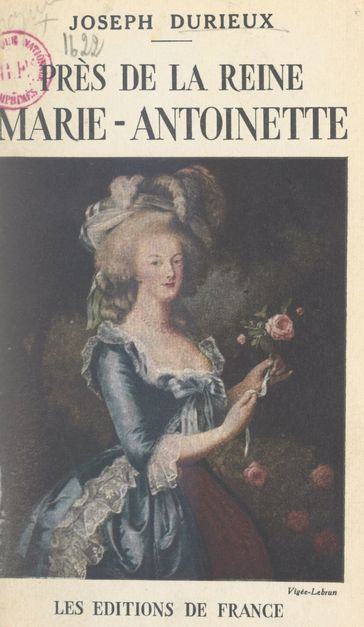 Près de la reine Marie-Antoinette - Joseph Durieux