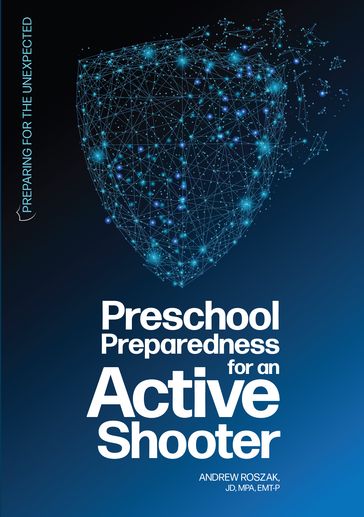 Preschool Preparedness for an Active Shooter - Andrew Roszak - JD - MPA