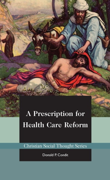 A Prescription for Health Care Reform - Donald Condit