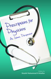 Prescriptions for the physicians: An Islamic Perspective