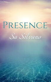 Presence: A Handbook for Enlightened Living