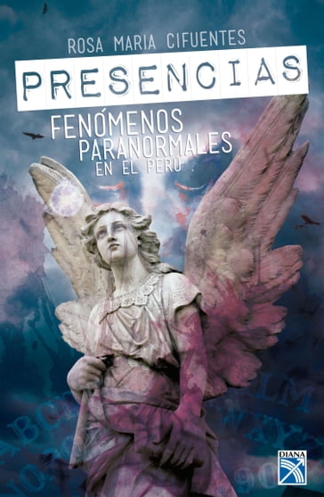 Presencias. Fenómenos paranormales en el Perú - Rosa María Cifuentes Castañeda