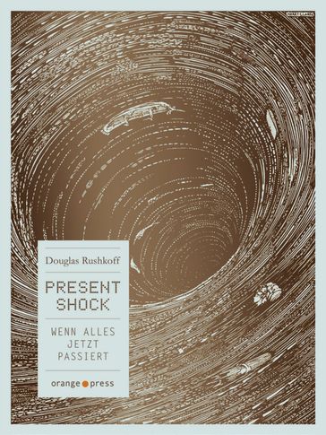 Present Shock - Douglas Rushkoff