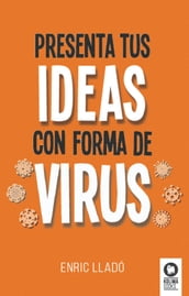 Presenta tus ideas con forma de virus