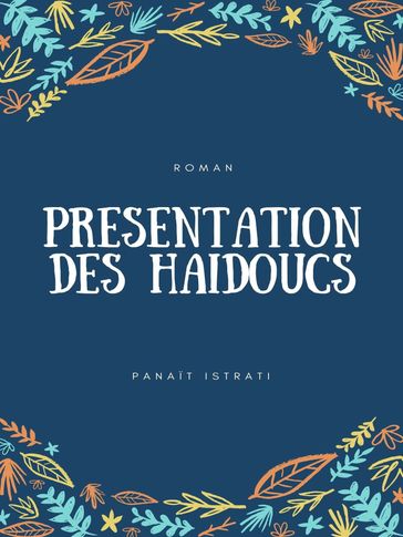 Présentation des Haïdoucs - Panait Istrati