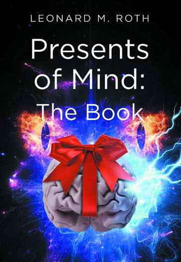 Presents of Mind - Leonard M. Roth