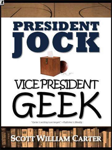 President Jock, Vice President Geek - Scott William Carter