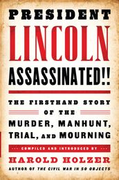 President Lincoln Assassinated!!