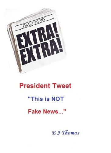 President Tweet "This is NOT Fake News" - EJ Thomas