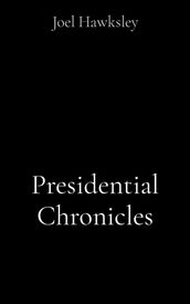 Presidential Chronicles