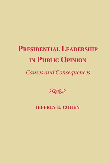 Presidential Leadership in Public Opinion - Jeffrey E. Cohen
