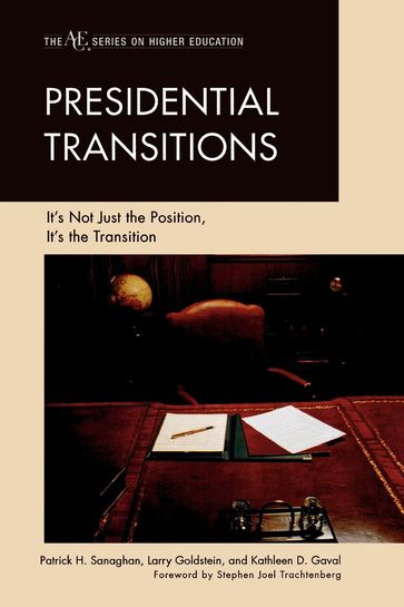 Presidential Transitions - Patrick H. Sanaghan - Larry Goldstein - Kathleen D. Gaval - Rita Bornstein - Mickey L. Burnim - Donald R. Eastman III - R Kirby Godsey - Timothy R. Lannon - John V. Lombardi - Hailey Proctor - Mohammad H. Qayoumi - Nicholas S. Rashford - Christopher Simpson - Robert Vogel - John Cochran - Susan Resneck Pierce