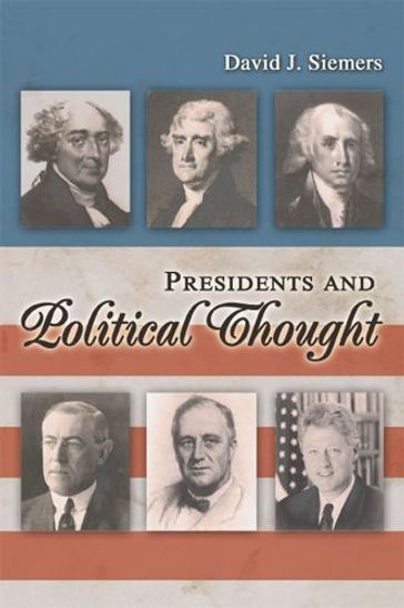 Presidents and Political Thought - David J. Siemers