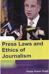 Press Laws and Ethics of Journalism