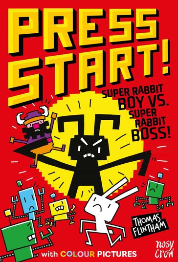 Press Start! Super Rabbit Boy vs Super Rabbit Boss! - Thomas Flintham