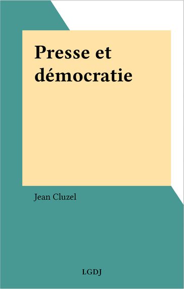 Presse et démocratie - Jean Cluzel