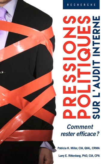 Pressions politiques sur l'audit interne - Patricia Miller - Larry Rittenberg