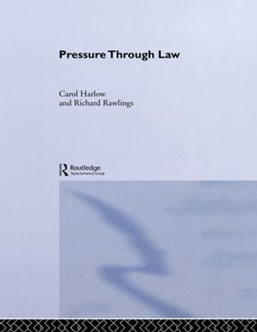 Pressure Through Law - Carol Harlow - Richard Rawlings