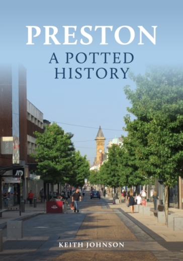 Preston: A Potted History - Keith Johnson