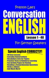 Preston Lee s Conversation English For German Speakers Lesson 1: 40