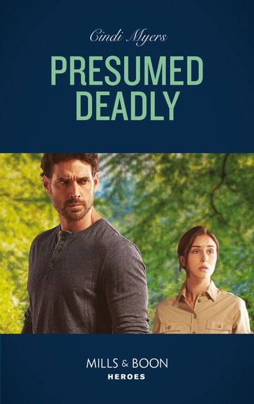 Presumed Deadly (The Ranger Brigade: Rocky Mountain Manhunt, Book 4) (Mills & Boon Heroes) - Cindi Myers