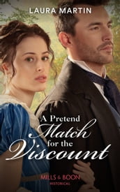 A Pretend Match For The Viscount (Matchmade Marriages, Book 2) (Mills & Boon Historical)