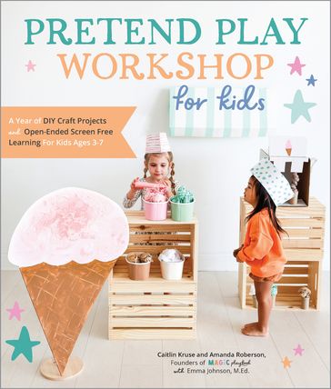 Pretend Play Workshop for Kids - Caitlin Kruse - Mandy Roberson