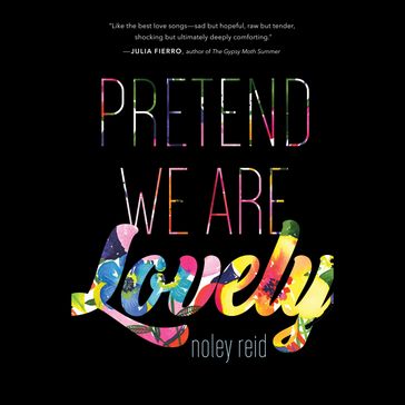 Pretend We Are Lovely - Noley Reid