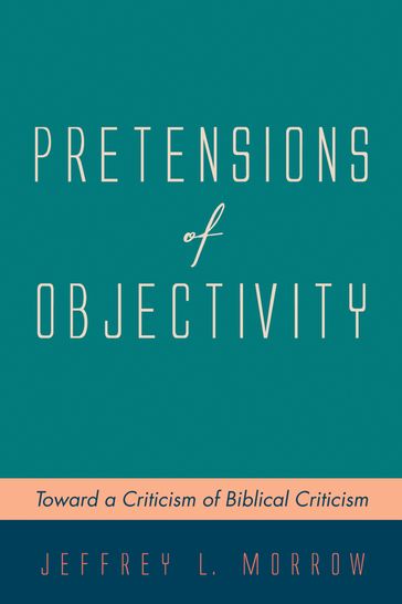 Pretensions of Objectivity - Jeffrey L. Morrow