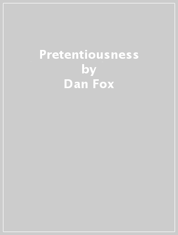 Pretentiousness - Dan Fox