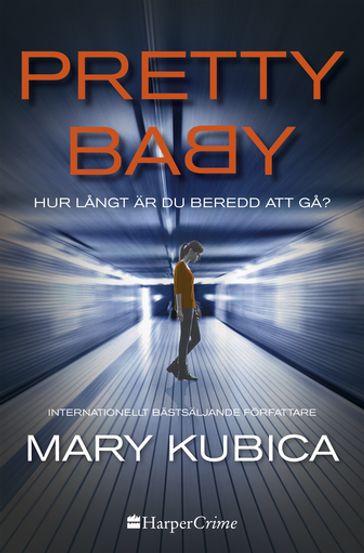 Pretty Baby - Hur langt är du beredd att ga? - Mary Kubica