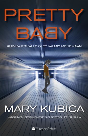 Pretty Baby - kuinka pitkälle olet valmis menemään - Mary Kubica
