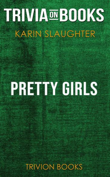 Pretty Girls by Karin Slaughter (Trivia-On-Books) - Trivion Books
