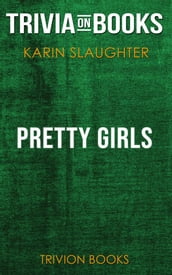 Pretty Girls by Karin Slaughter (Trivia-On-Books)
