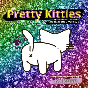 Pretty Kitties - Rose K.