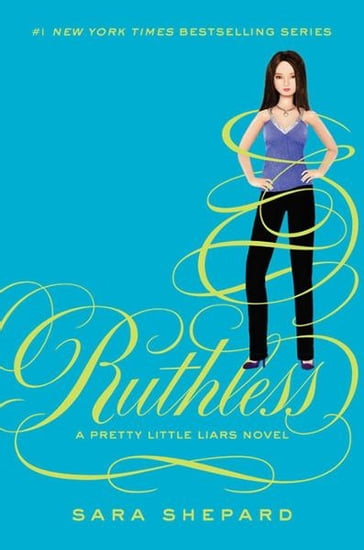 Pretty Little Liars #10: Ruthless - Sara Shepard