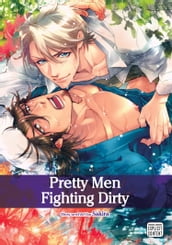 Pretty Men Fighting Dirty (Yaoi Manga)