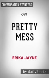 Pretty Mess: by Erika Jayne Conversation Starters