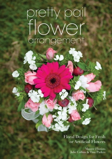 Pretty Pail Flower Arrangement - Julie Collins - Tina Parkes