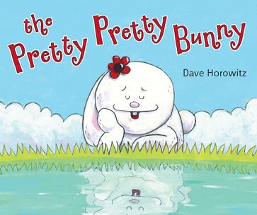 Pretty, Pretty Bunny - Dave Horowitz